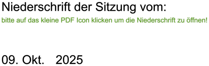 Niederschrift der Sitzung vom:bitte auf das kleine PDF Icon klicken um die Niederschrift zu öffnen!    09. Okt.		2025